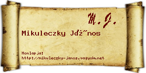 Mikuleczky János névjegykártya